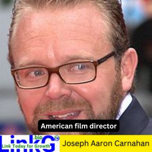 Joseph Aaron Carnahan American film director