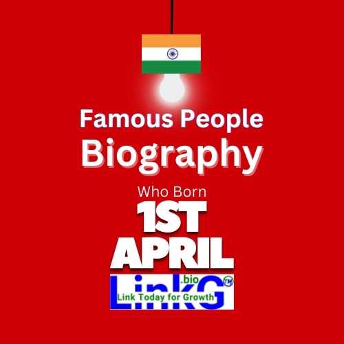 Famous Birthday of 1st April