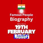 Famous Birthdays on February 19
