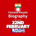 Famous Birthdays on February 22