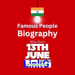 Indian Famous Birthdays on June 13