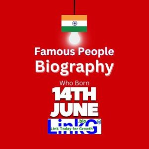 Indian Famous Birthdays on June 14