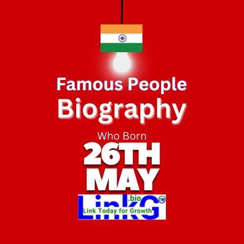 Famous Birthdays on May 26